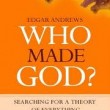Who made god - Andrews Who made god - Andrews